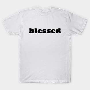 Blessed. T-Shirt